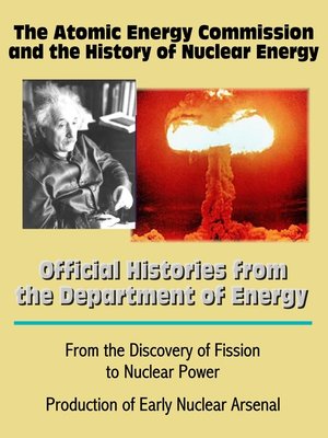 cover image of The Atomic Energy Commission and the History of Nuclear Energy